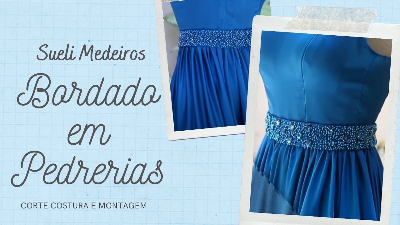 BORDADO - EMBROIDERY - MOULAGEM TUTORIAL DIY VESTIDO DRESS HAUTECOUTURE BORDADO