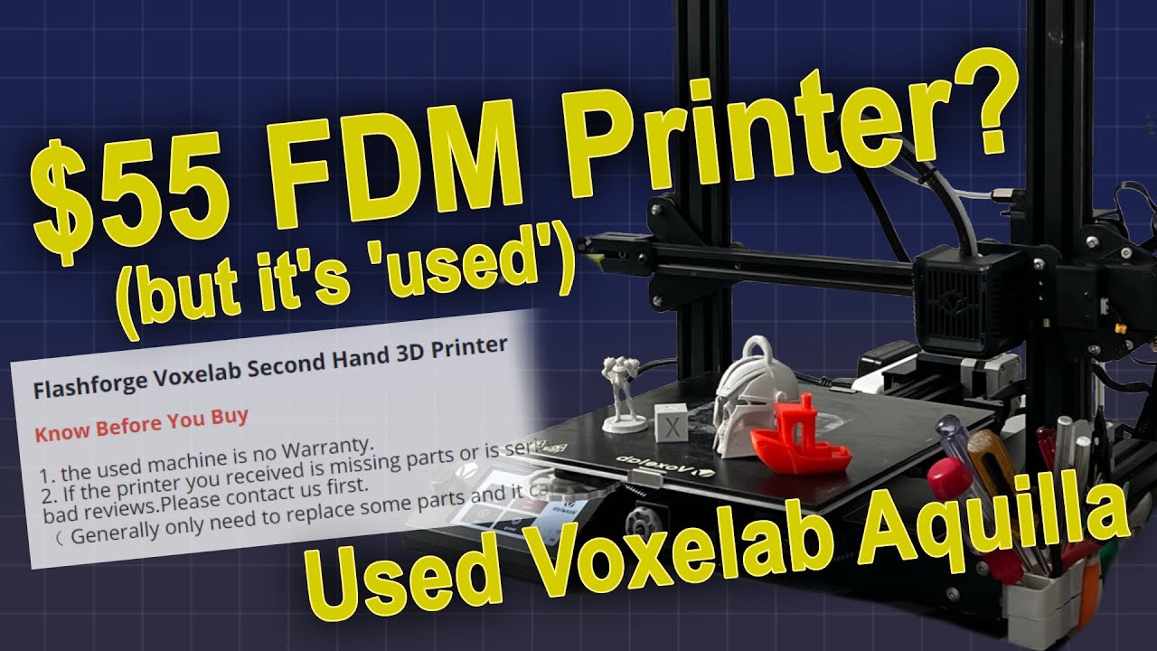 $55 for an FDM 3D printer?  What kind of hot mess is a used Voxelabs Aquila?