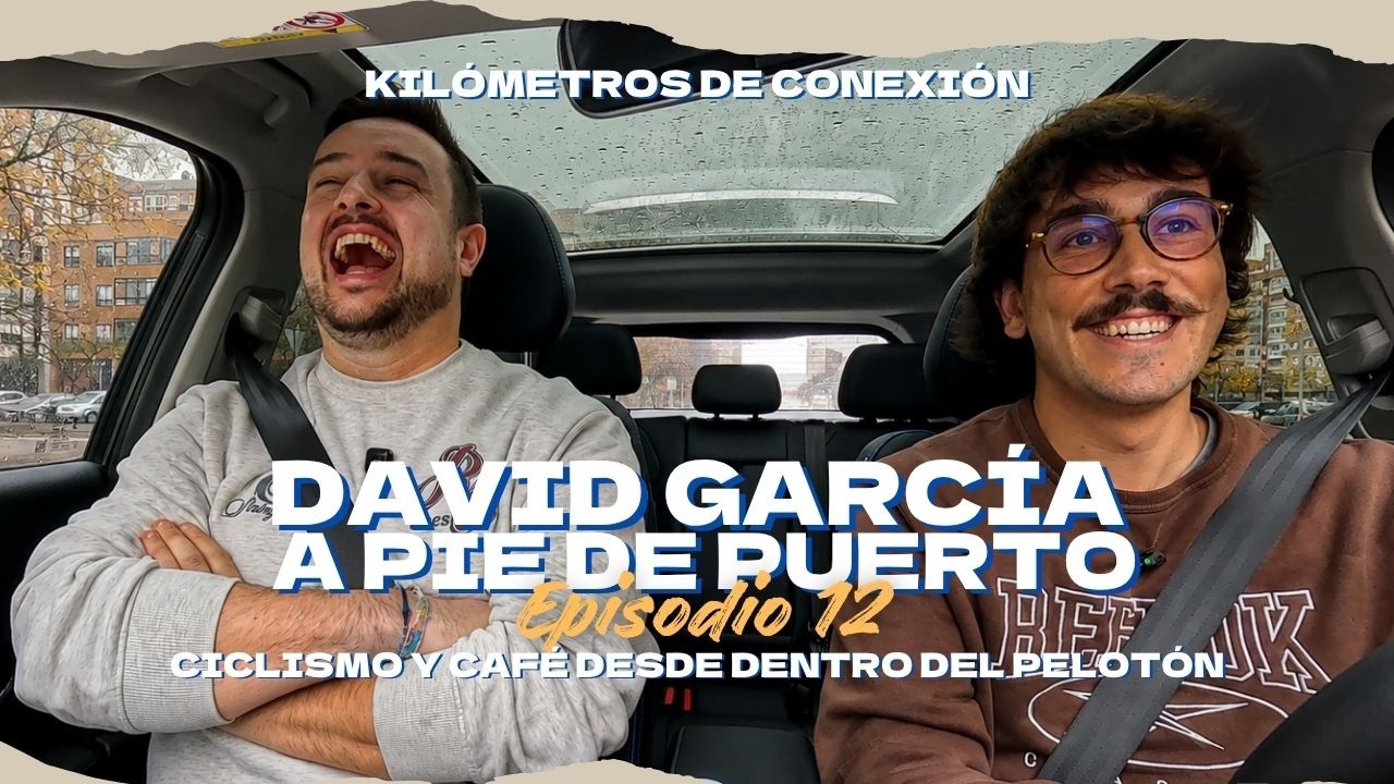 DAVID GARCÍA con A PIE DE PUERTO, ciclismo,café y actualidad en KILOMETROS DE CONEXION |Episodio 12|