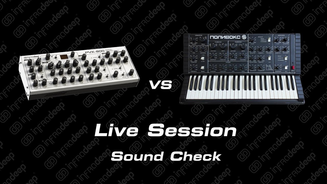 PVX-800 vs Polivoks Sound Check Live Session
