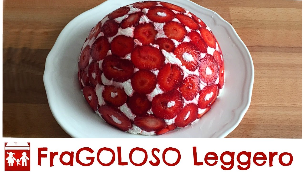 Cupola di Fragole: La FraGOLOSA leggera! (Dolci) 2C+K