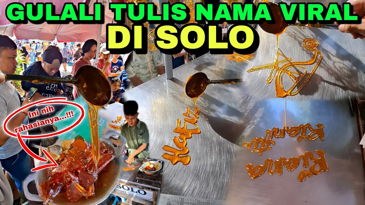 VIRAL CUMA GOCENG..!!! JAJANAN UNIK GULALI TULIS NAMA YANG ADA DI SOLO