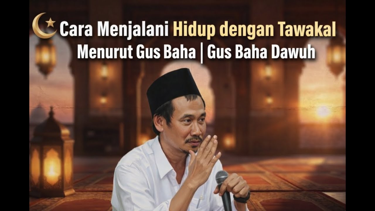 Cara Menjalani Hidup dengan Tawakal Menurut Gus Baha | Gus Baha Dawuh