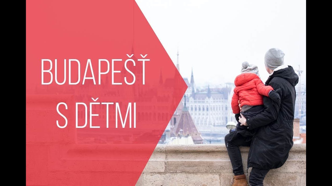 Víkend v Budapešti s dětmi