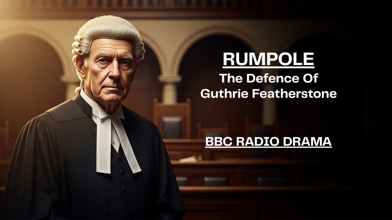 Rumpole & The Defence of Guthrie Featherstone | A Classic British Courtroom Drama by John Mortimer