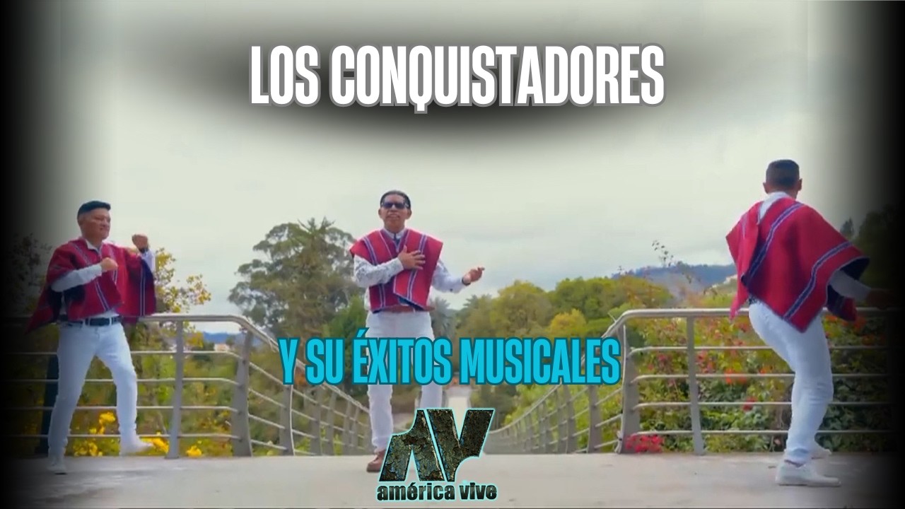 Los éxitos musicales de Los Conquistadores