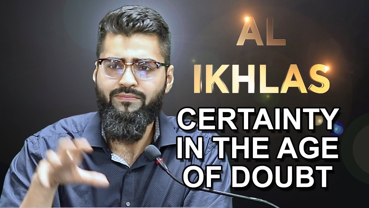 Certainty in the age of Doubt | Imran Hussein