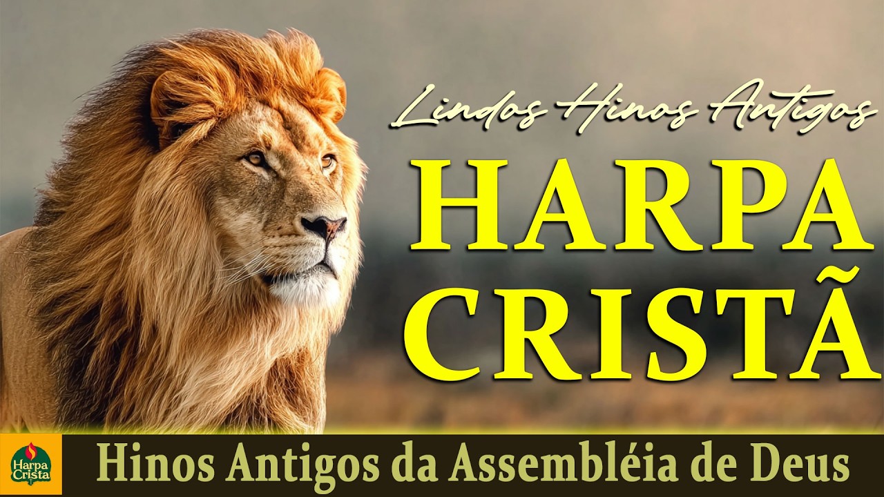 Harpa Crista 🙏🏼 Hinos Antigos da Assembléia de Deus || Os Melhores