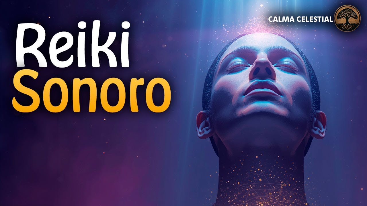 Reiki Sonoro: Elimine a Energia Negativa — Músicas Curativas Que Limpam Sua Vibração