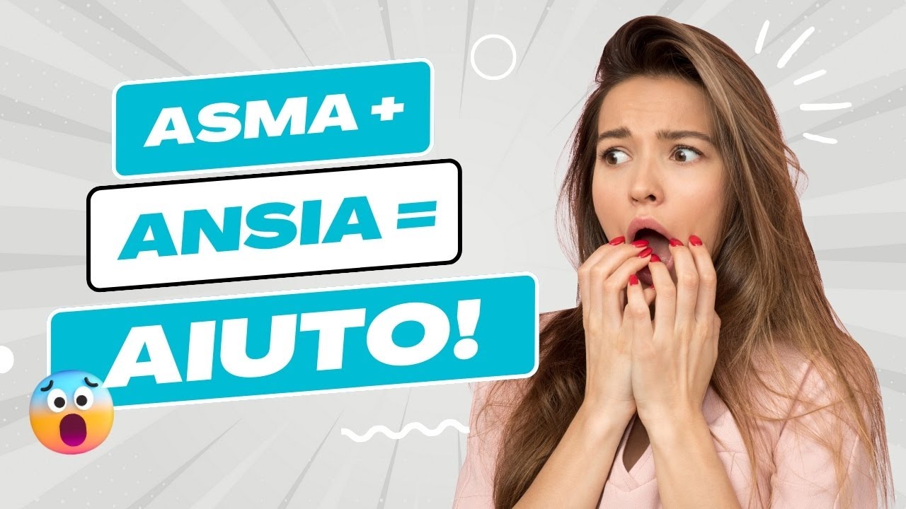 ASMA E ANSIA NEI GIOVANI (quando il Problema si complica e Raddoppia)