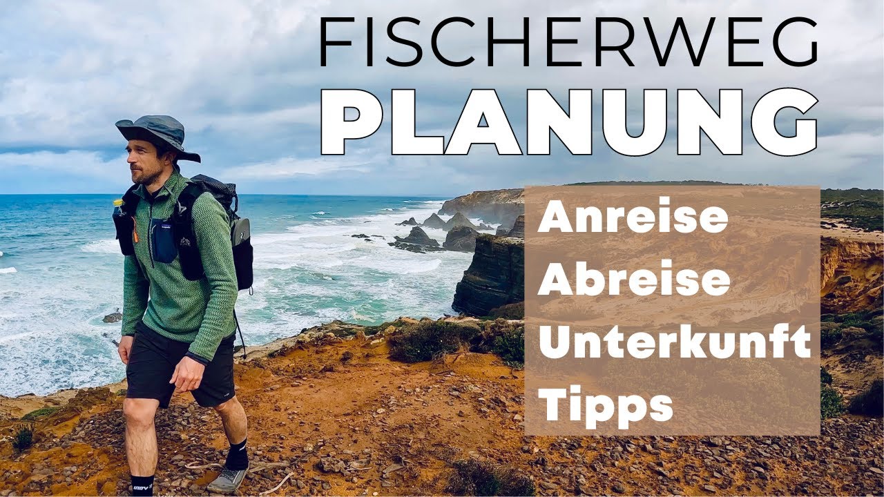 Fischerweg (Portugal Trekking) Anreise, Abreise, Ausr&uuml;stung, Unterkunft, Tipps