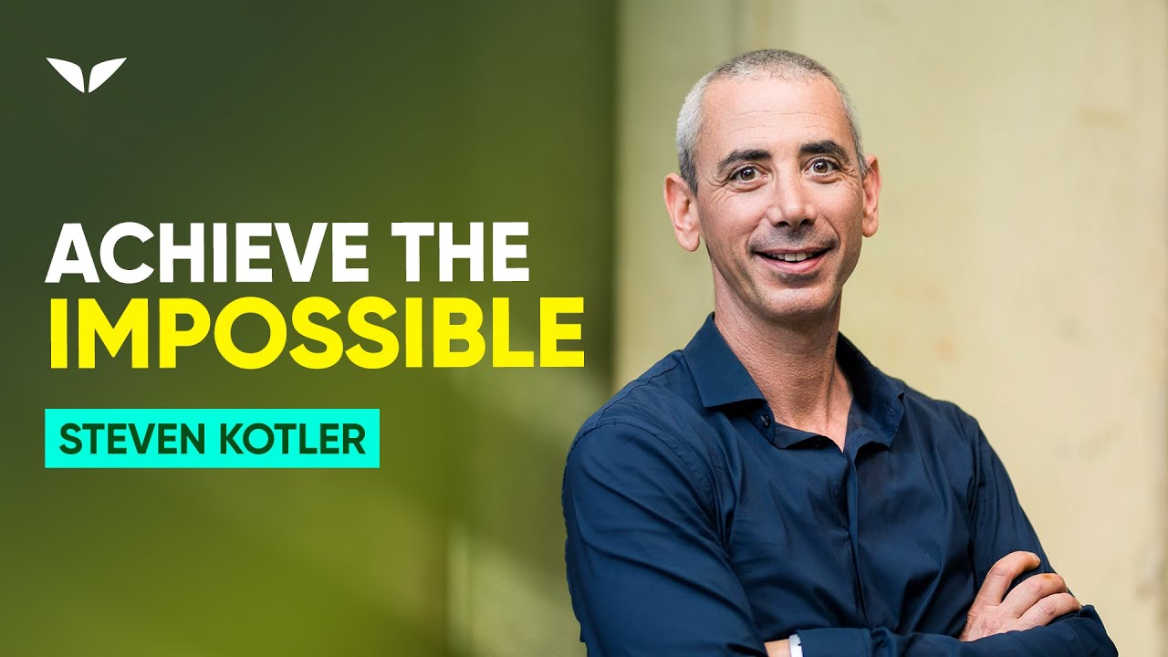 These 4 Things Will Help You Achieve The Impossible Faster | Steven Kotler