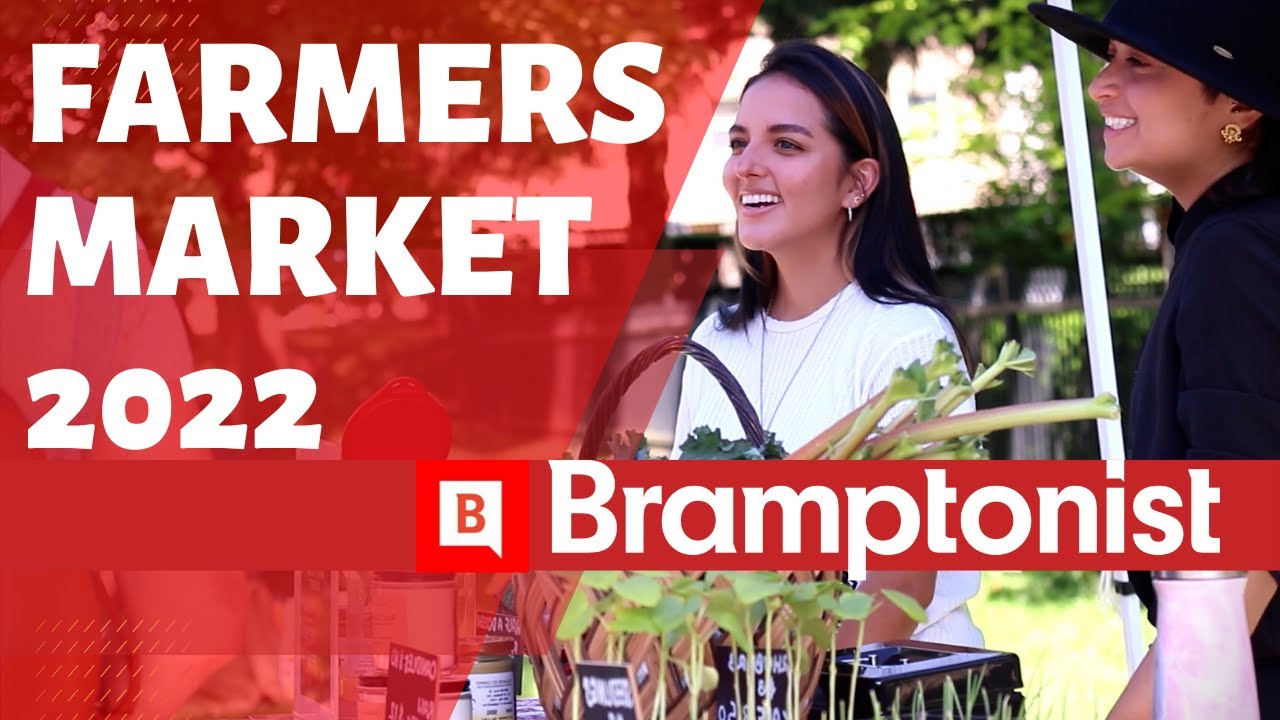 2022 Brampton Farmers Market Finally Reopened | BRAMPTONIST UPDATE