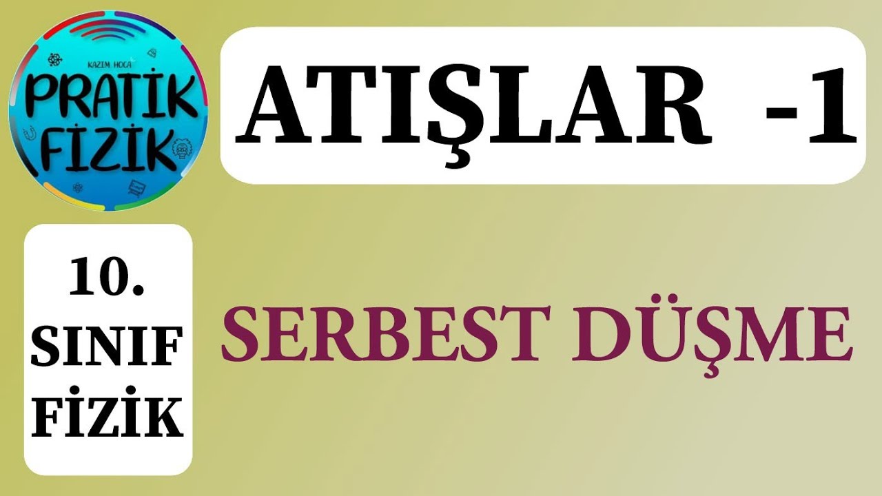 💥10.SINIF FİZİK 💥/ SERBEST  DÜŞME  -1  / KONU ANLATIMI VE SORU ÇÖZÜMLERİ 