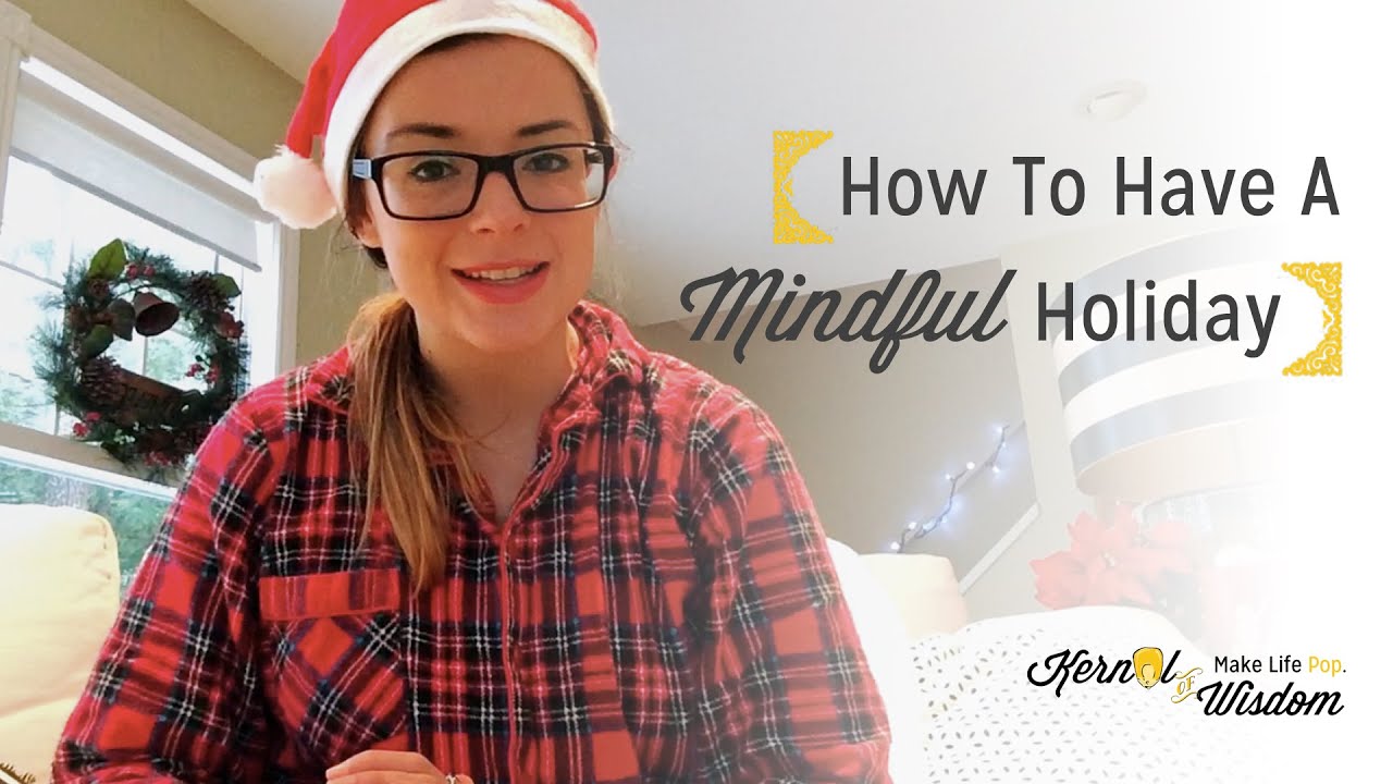 How to Have a Mindful Holiday