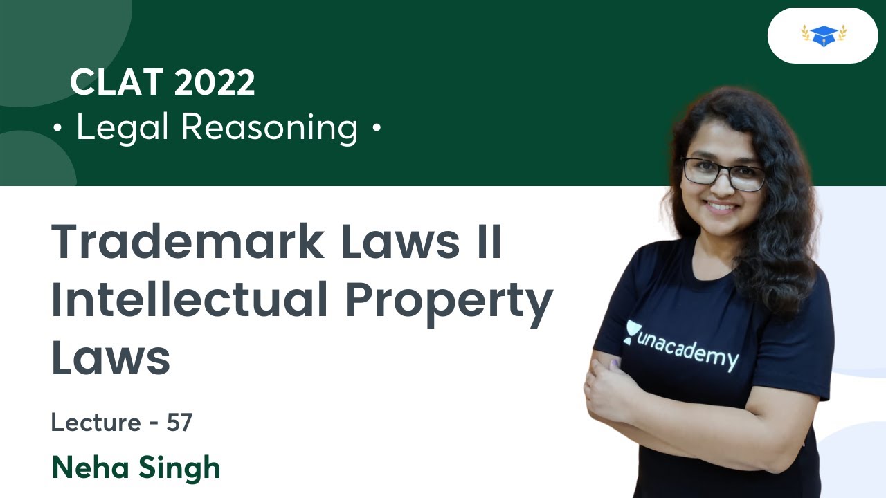 Trademark Laws II - Intellectual Property Laws L57 l Legal Reasoning l CLAT 2022 l Neha Singh