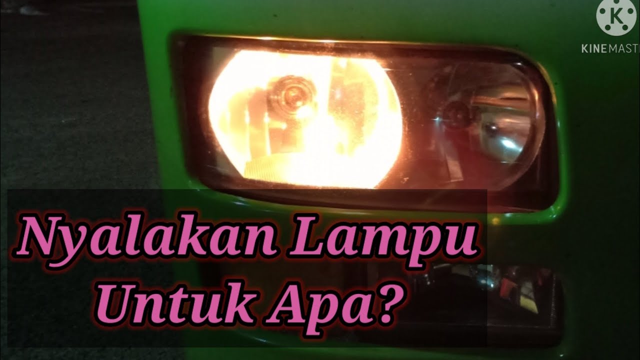 Nyalakan Lampu Untuk Apa?