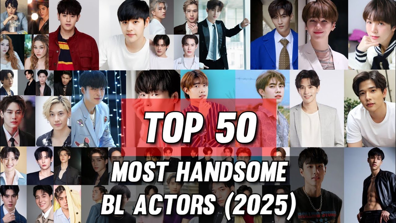 TOP 50 MOST HANDSOME BL ACTORS IN 2025 | THAI BL ACTORS 2025 | GENESIS REDIDO | NATOUCH SIRIPONGTHON