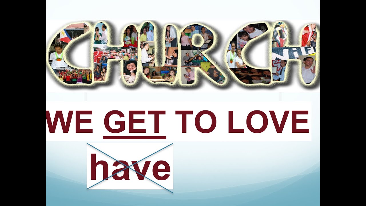 Church We Get to Love