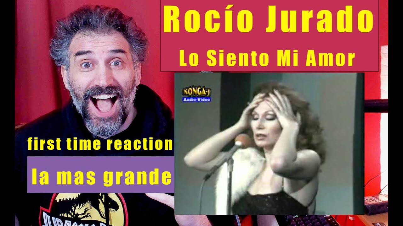 Rocio Jurado - Lo Siento Mi Amor - first time reaction