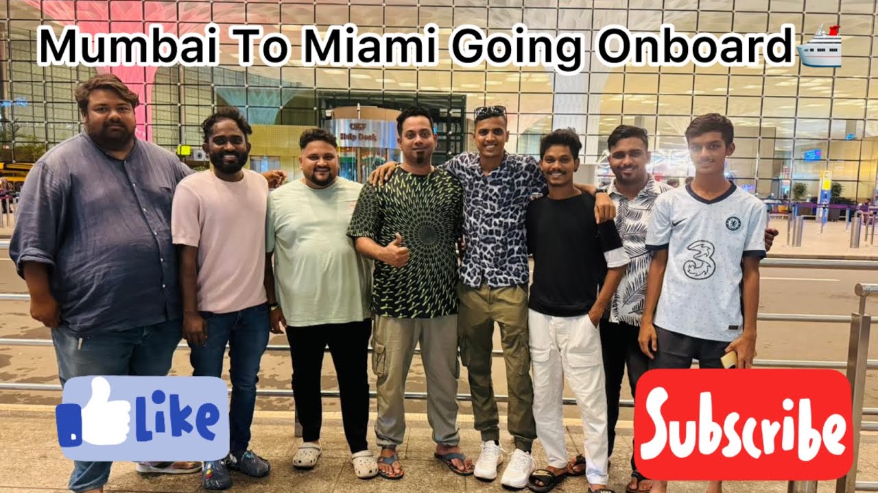 Travelling from Mumbai to Miami to Join Oasis of the seas