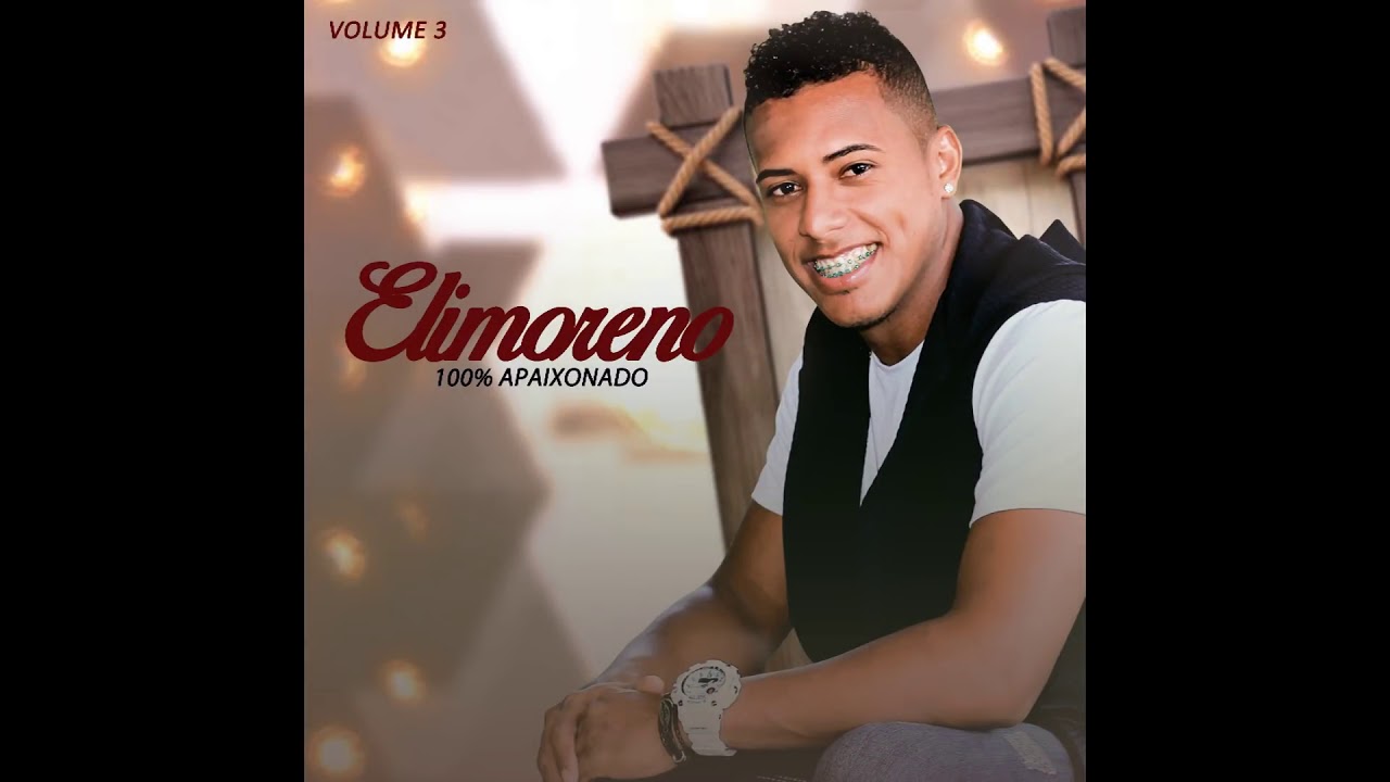 Eli Moreno 100% apaixonado - Vol 3