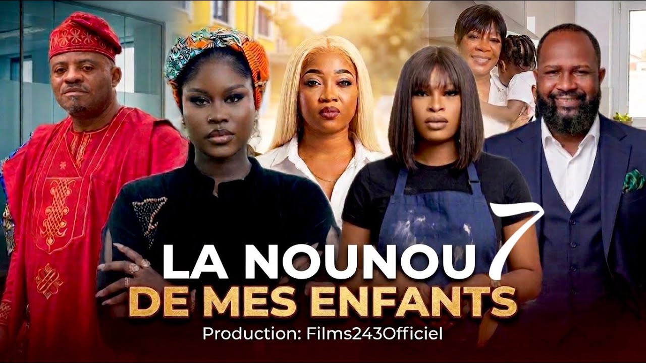 LA NOUNOU DE MES ENFANTS 7 I FILM CONGOLAIS I NOUVEAUT&Eacute; 2026