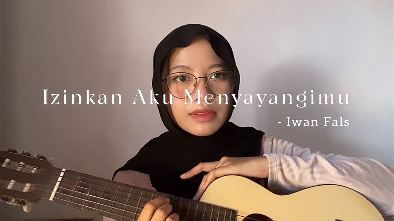 Izinkan Aku Menyayangimu - Iwan Fals ( Cover )