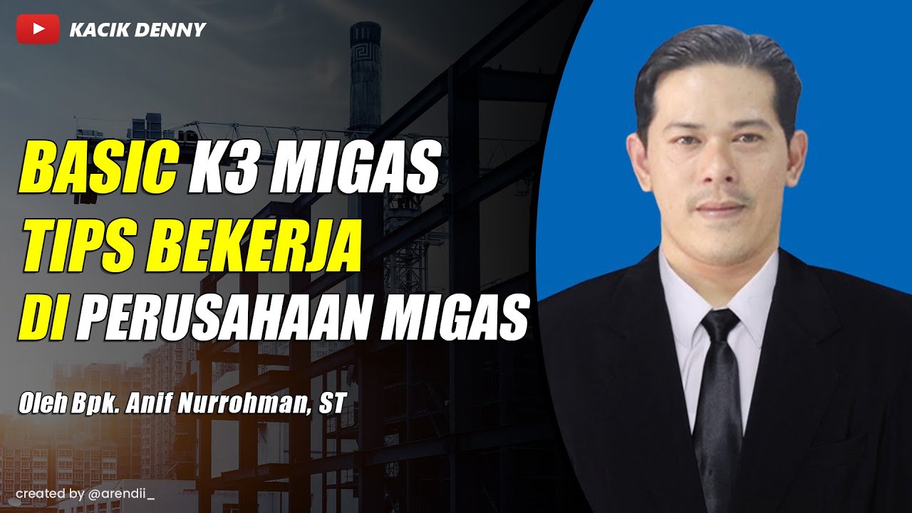 Pengetahuan Dasar K3 Migas - Basic K3 Migas - Tips Bekerja di Perusahaan Migas