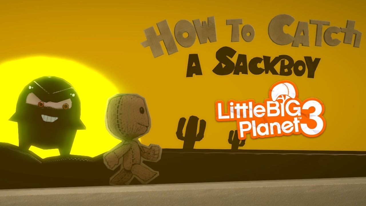 LittleBIGPlanet 3 — Как поймать Сэкбоя и запустить. Проиграешь. [PS4]