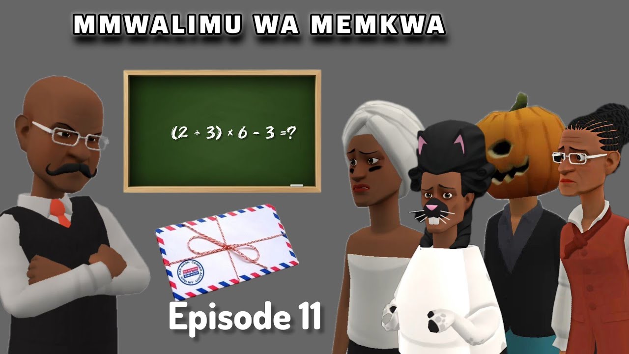MWALIMU WA MEMKWA: |EP 11|