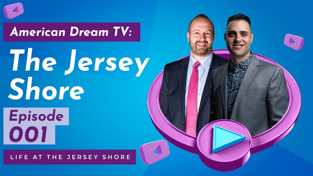 American Dream TV: The Jersey Shore: Episode 001 | Living at the Jersey Shore