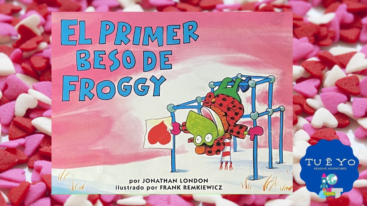 El Primer Beso de Froggy por Jonathan London Read Aloud Español