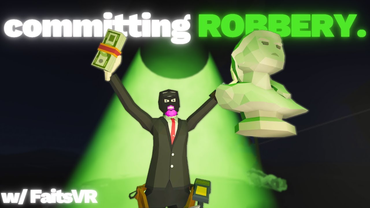 we ROBBED a BANK in The Break-In VR... || feat. @FaitsVR