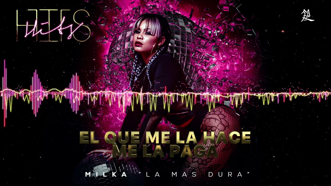 Milka La Mas Dura - El Que Me La Hace Me La Paga (Cover Audio)