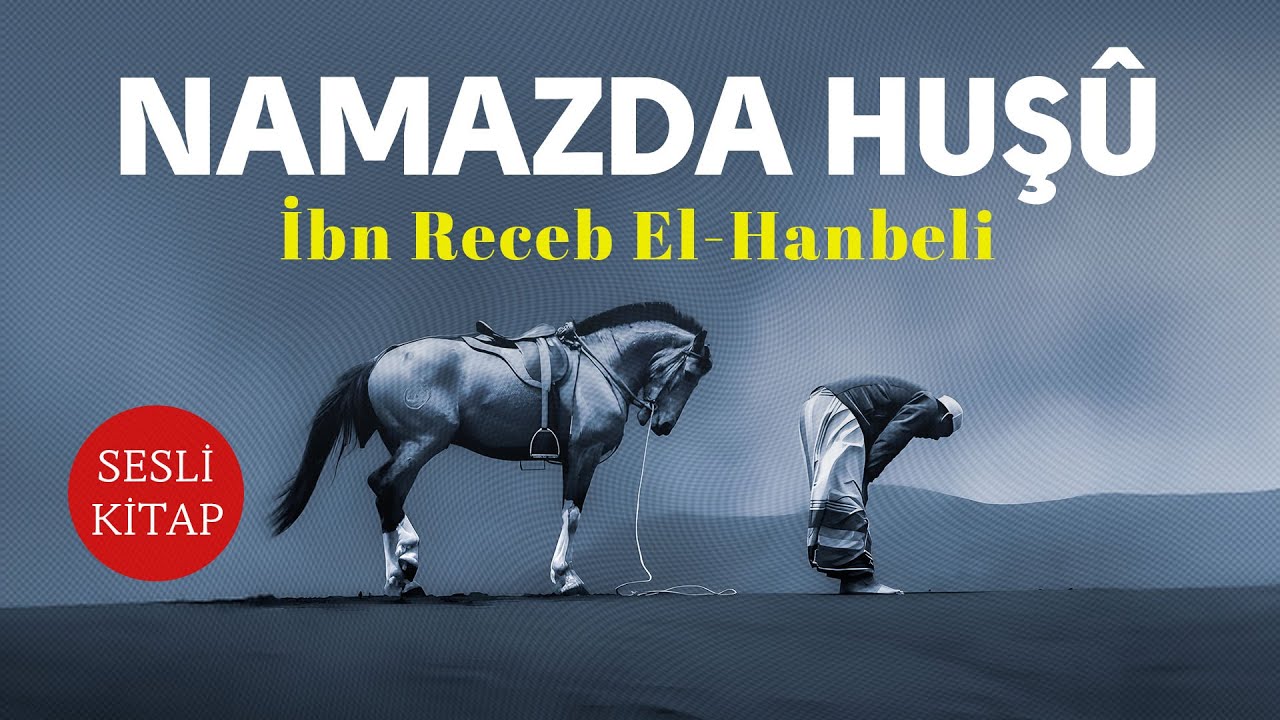 Namazda Huşu - İbn Recep El-Hanbeli - 🎧 Sesli Kitap - TEK PAR&Ccedil;A