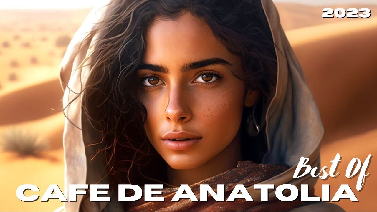 Cafe De Anatolia - Best of 2023 (DJ MIX)