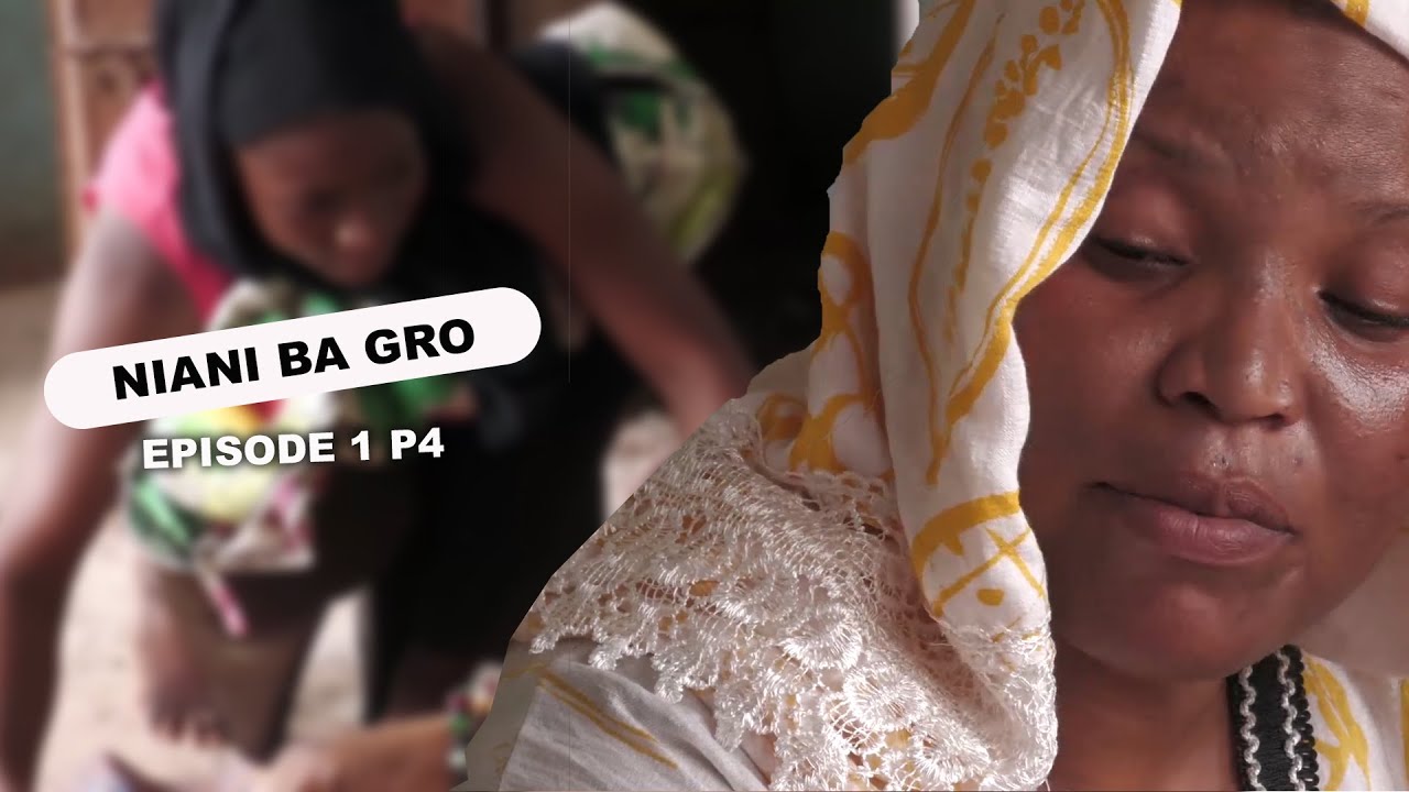 NIANI BA GRO EPISODE 1 PARTI 4
