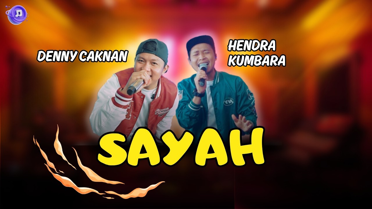 SAYAH - DENNY CAKNAN Feat. HENDRA KUMBARA | POP DANGDUT JAWA KOPLO TERBARU VIRAL