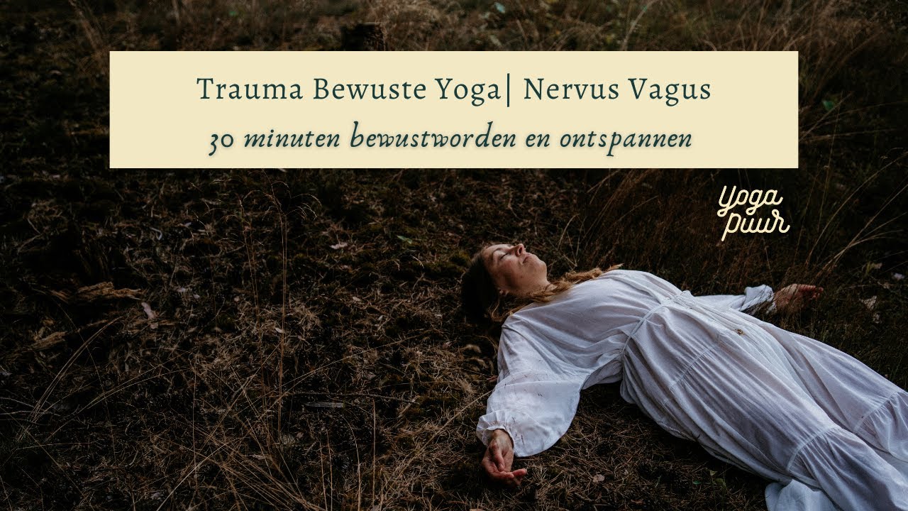 Trauma Bewuste Yoga | Nervus Vagus | 30 min. bewustworden en ontspannen | Nederlands
