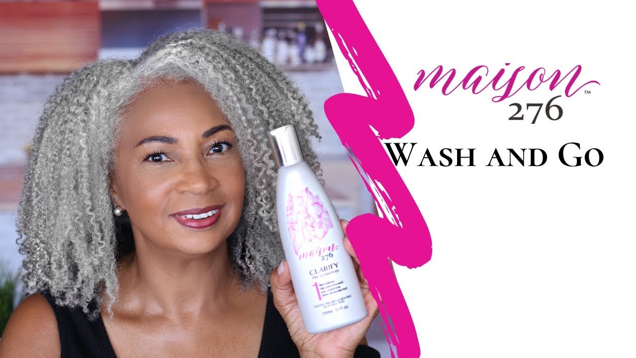 WASH AND GO using  Maison 276 on my Natural Silver Hair