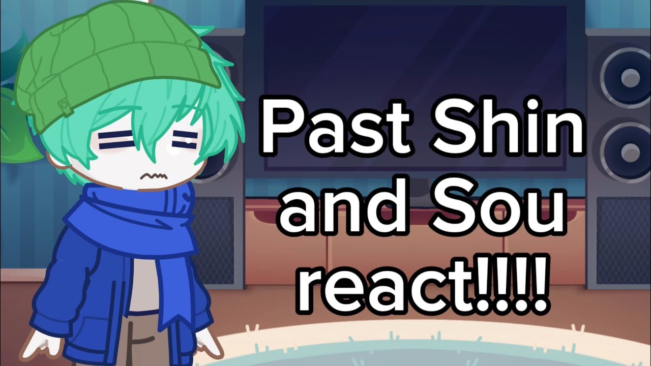 Past Shin and Sou react || YTTD react ||