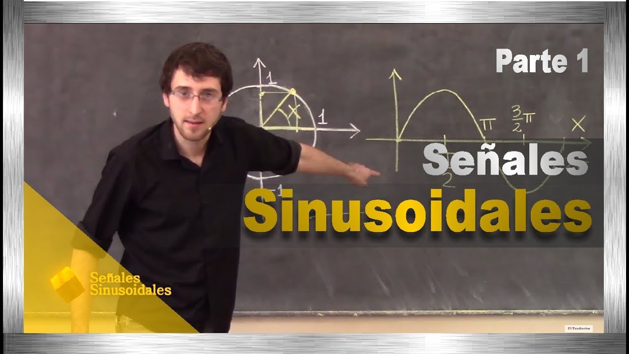 Todo sobre Señales Sinusoidales - Parte 1 de 2 | El Traductor