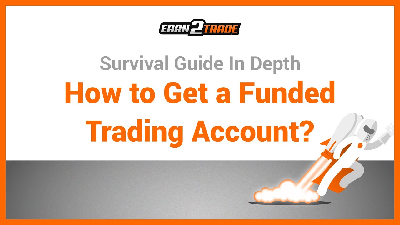 Learn How To Get a Funded Trading Account