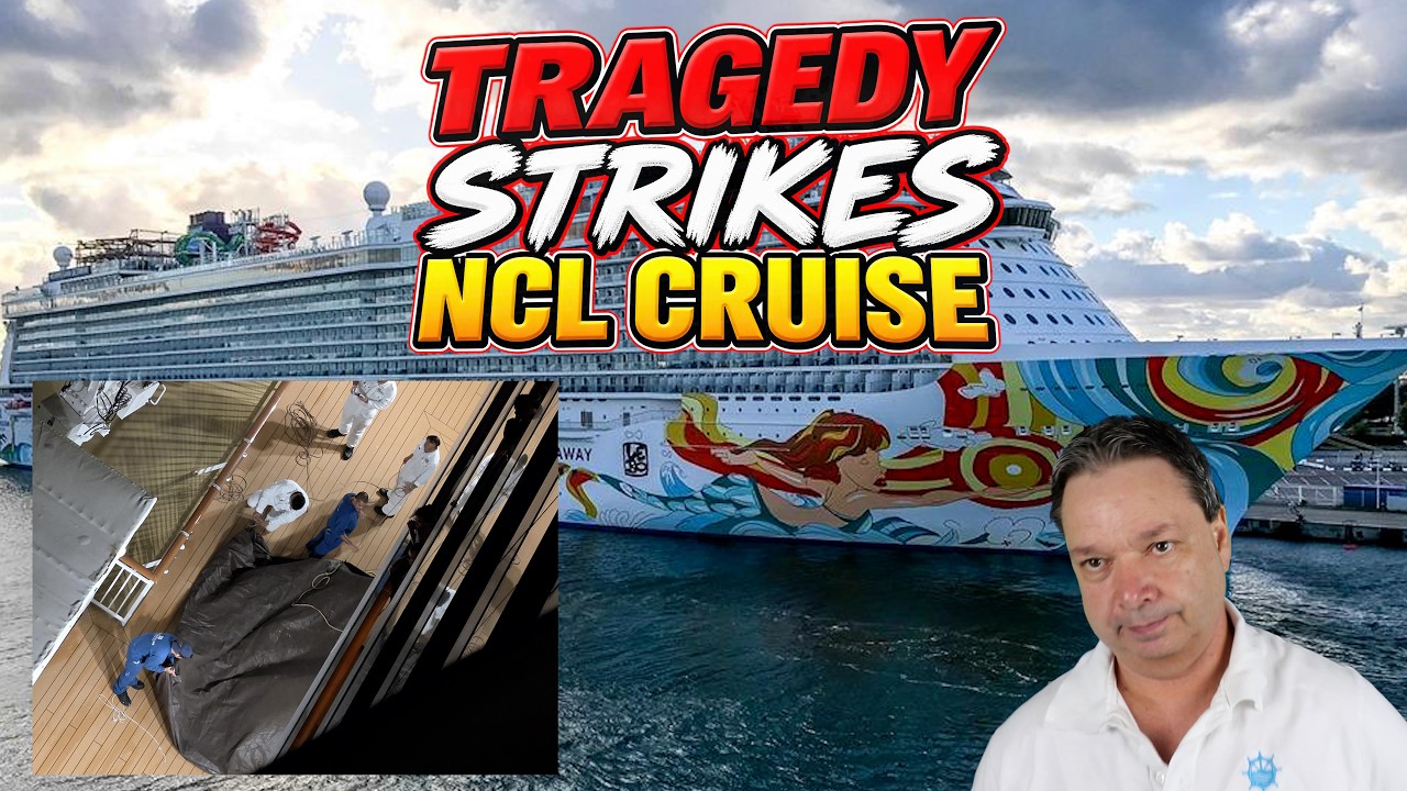 TRAGEDY STRIKES ON  NORWEGIAN CRUISE LINE SHIP