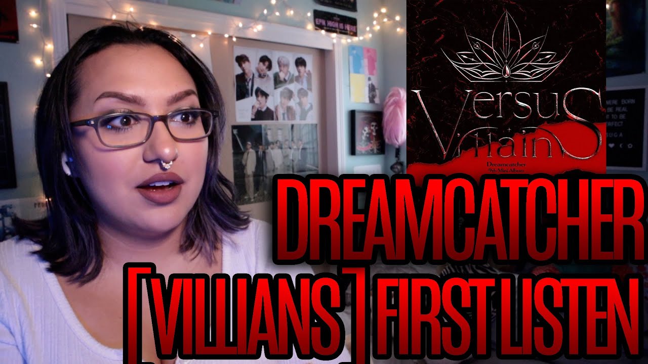 DREAMCATCHER [VillainS] First Listen