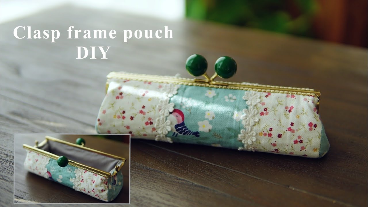 Wide open cosmetic pouch / pencil case with clasp frame | How to start and finish sewing the frame