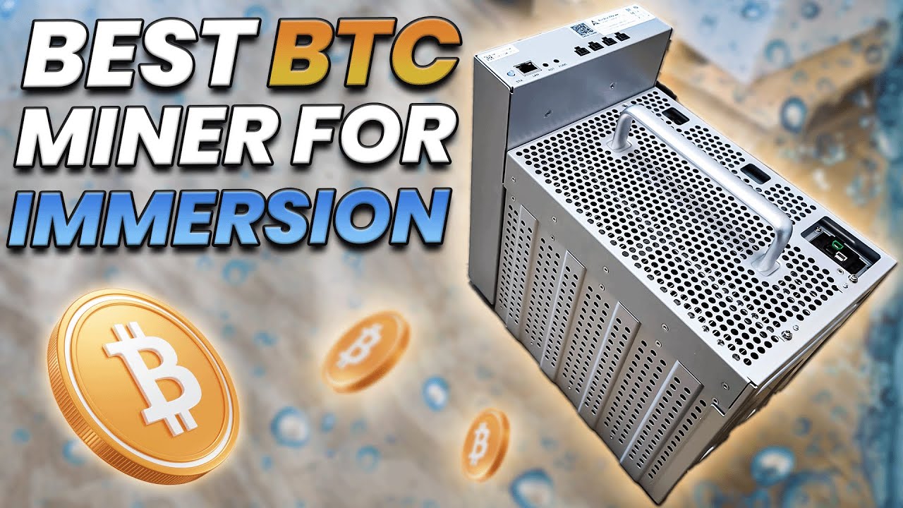 Best Bitcoin Miner for Immersion Liquid Cooled Bitcoin Mining