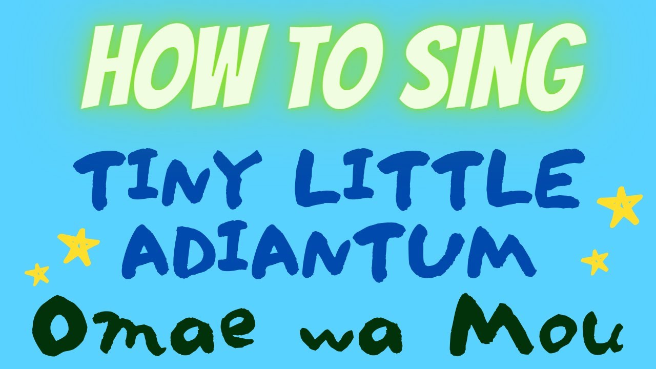 【Tutorial】Tiny Little Adiantum - Omae wa mou, Japanese, Tutorial, Romanized lyrics, anime, Kenshiro