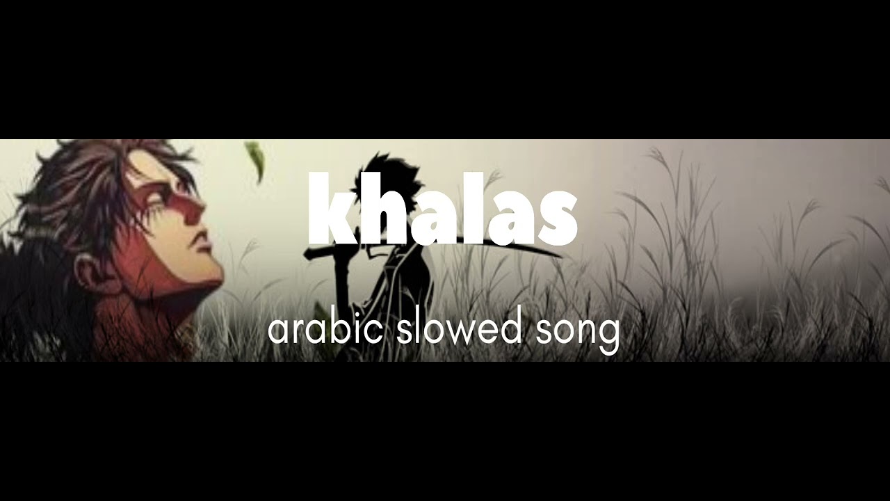 Khalas arabic slowed song 2026